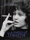 A Poetics of Trauma (eBook): The Work of Dahlia Ravikovitch